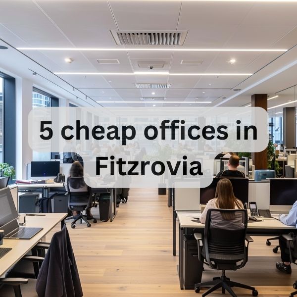 cheap offices in Fitzrovia